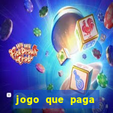 jogo que paga dinheiro de verdade sem precisar depositar